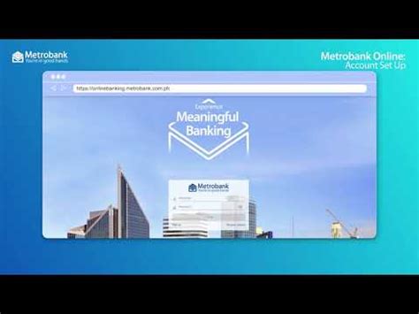 How to set up your account for Metrobank Online .